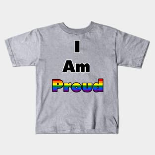 I am Proud (Gay) Kids T-Shirt